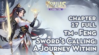 MLA TM Swords Calling  Feng  Tinted Mirage Chapter 17 Full  Mobile Legends Adventure [upl. by Howell]