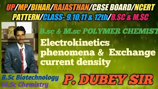 electrokinetics phenomena amp exchange current density Msc physical chemistry Dubey sir [upl. by Kcirrek]