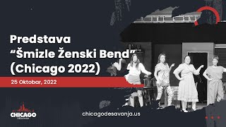 Predstava quotŠmizle Ženski Bendquot Chicago 2022 [upl. by Eniaj]