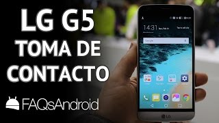 LG G5 características impresiones y toma de contacto [upl. by Nosle]