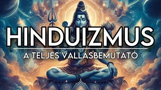 HINDUIZMUS  A legősibb vallás története  A TELJES VALLÁSBEMUTATÓ [upl. by Adnoel]