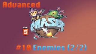 Advanced Phaser Tutorial  10  Enemies Part 2 [upl. by Harry]