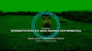 Biodibertsitatea eta gure ingurua kontserbatzea  Biodiversidad y conservación de nuestro entorno [upl. by Kalmick]