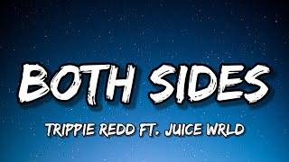 Trippie Redd  Both Sides Lyrics ft Juice Wrld [upl. by Enorej]