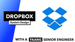 System Design Dropbox 5 Approaches [upl. by Imoan266]