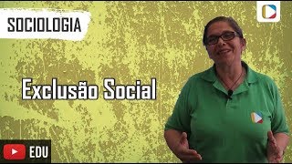 Sociologia Exclusão Social [upl. by Forrester]