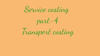 Service costing  part4 transport costing  👹👹👹 [upl. by Glaab]