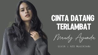 Maudy Ayunda  Cinta Datang Terlambat Lirik Video [upl. by Refinnej954]