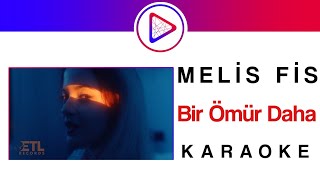 Melis Fis  Bir Ömür Daha KARAOKE  COVER  Lyrics  Beat  Sözleri [upl. by Ecyned804]