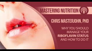 Why You Should Manage Your Riboflavin Status and How to Do It  Mastering Nutrition 58 [upl. by Dammahom]