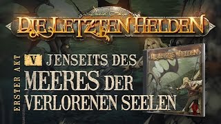 Die Letzten Helden 05  Jenseits des Meeres der verlorenen Seelen  Hörspiel komplett [upl. by Dilks]