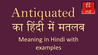 Antiquated meaning in Hindi [upl. by Maighdlin660]