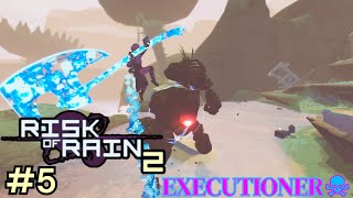 Execute Thy Enemy  Executioner Gameplay  Risk Of Rain 2 5 [upl. by Claire]