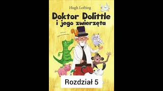 Rozdział 5 Doktor Dolittle i jego zwierzęta Hugh Lofting Tłumaczenie Jarek Westermark [upl. by Thamora]