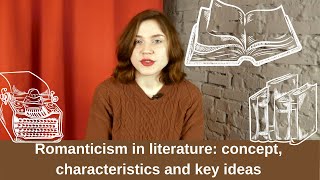 Romanticism in literature concept characteristics and key ideas [upl. by Notsirk]