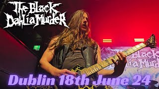 The Black Dahlia Murder  Live In Dublin 18th June 2024 [upl. by Venola23]