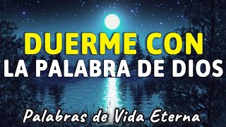 Duerme escuchando la Palabra de Dios  Versículos Bíblicos para dormir en paz  Biblia Hablada [upl. by Mychael]