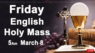 Catholic Mass Today I Daily Holy Mass I Friday March 8 2024 I English Holy Mass I 500 AM [upl. by Lletram]