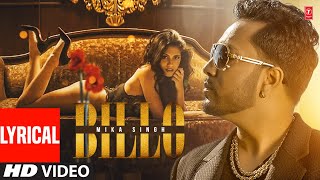 Billo Video Song with lyrics  Mika Singh  New Punjabi Songs 2022  Latest Punjabi Songs 2022 [upl. by Rinaldo703]