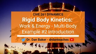 Dynamics Rigid Body Kinetics  Rigid Body Kinetics Work amp Energy MultiBody Example 2 Introduction [upl. by Morez566]