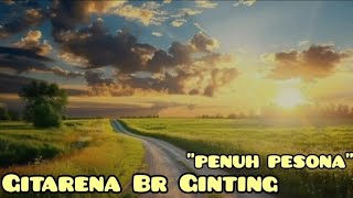 Lirik Lagu PENUH PESONAGITARENA BR GINTING [upl. by Akin]