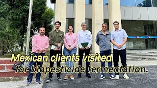 Biopesticide Fermentation Mexican Clients Visit Success [upl. by Alvie]