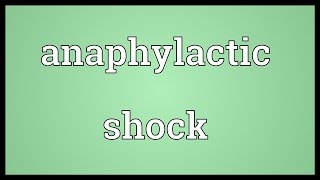 Anaphylactic shock Meaning [upl. by Irrak]