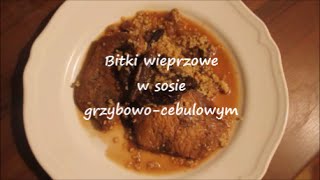 Prosty przepis na bitki wieprzowe w sosie grzybowocebulowym [upl. by Hedgcock]