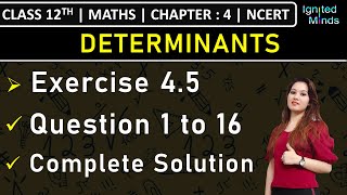 Class 12th Maths  Exercise 45 Q1 to Q16  Chapter 4 Determinants  NCERT [upl. by Genet976]