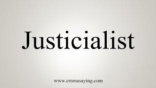 How To Say Justicialist [upl. by Mona]