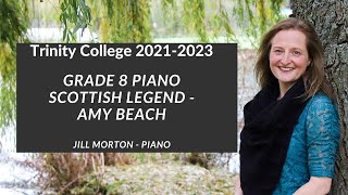 Scottish Legend by Amy Beach Grade 8 Trinity College Piano 20212023 Jill Morton  Piano [upl. by Abbotsen]