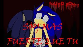 Soy mas fuerte que tu  Sonic exe vs Sonic [upl. by Kavanagh]