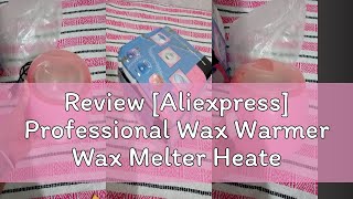 Review Aliexpress Professional Wax Warmer Wax Melter Heater Depilatory Epilator Paraffin Heater W [upl. by Johppah]