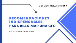 MCI LIDS I RECOMENDACIONES INDISPENSABLES PARA REANIMAR UNA CFC [upl. by Ecikram351]