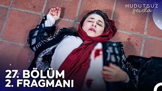 Hudutsuz Sevda 27 Bölüm 2 Fragmanı  Ceylan Asiyeyi VURDU [upl. by Terrance]