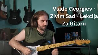 Vlado Georgiev  Zivim Sad  Refren RitamAkordi  Lekcije Za Gitaru  Ritmovi  01 [upl. by Adnilav218]