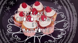 Cupcake Chocolat blanc et Framboise [upl. by Wilona]