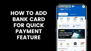 How to Add Bank Card Information for Quick Payment Feature From Touch N Go eWallet App [upl. by Furgeson774]