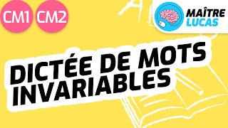 Dictée de mots invariables CM1  CM2  Cycle 3  Français  Orthographe  Grammaire [upl. by Seldun]