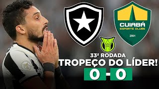 BOTAFOGO TROPEÇA E FICA NO EMPATE SEM GOLS COM O CUIABÁ BOTAFOGO 0 x 0 CUIABÁ  Narração [upl. by Phillida]