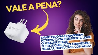 Smart Plug WiFi da Positivo Casa Inteligente Vale a Pena REVIEW DO PRODUTO [upl. by Matronna]