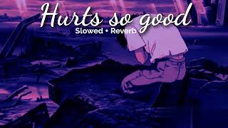 Hurts so good  Slowed  Reverb  Astrid S [upl. by Fulvia327]