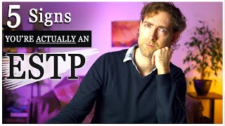 5 Signs Youre Actually An ESTP [upl. by Emmanuel]