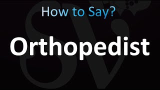 How to Pronounce Orthopedist CORRECTLY [upl. by Ridglee]