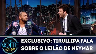 Exclusivo para Web Tirullipa fala sobre leilão de Neymar  The Noite 040418 [upl. by Greenfield]