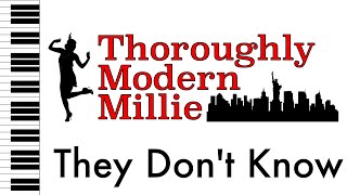 They Dont Know  Thoroughly Modern Millie  Piano AccompanimentRehearsal Track [upl. by Juanne]