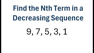 How to Find the nth Term in a Decreasing Sequence [upl. by Namar]