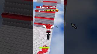 I wanna test the game speedrun 😡💢roblox shorts [upl. by Sonny627]