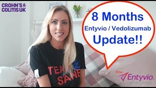 My Vedolizumab  Entyvio 8 month Update 2018 [upl. by Rednaxela30]