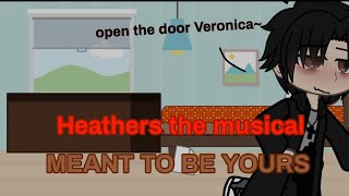 💣💥🧨Meant to be yours  Heathers the musical Gacha club Remake version💣💥🧨 special 50 subs [upl. by Emirac]